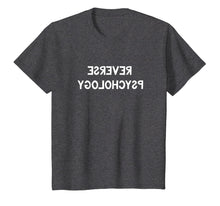 Load image into Gallery viewer, Reverse Psychology Shirt Funny Psychologist Student Gift Tee
