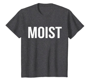 Moist T-Shirt Random Awkward Funny Word Moisture Humor Gift