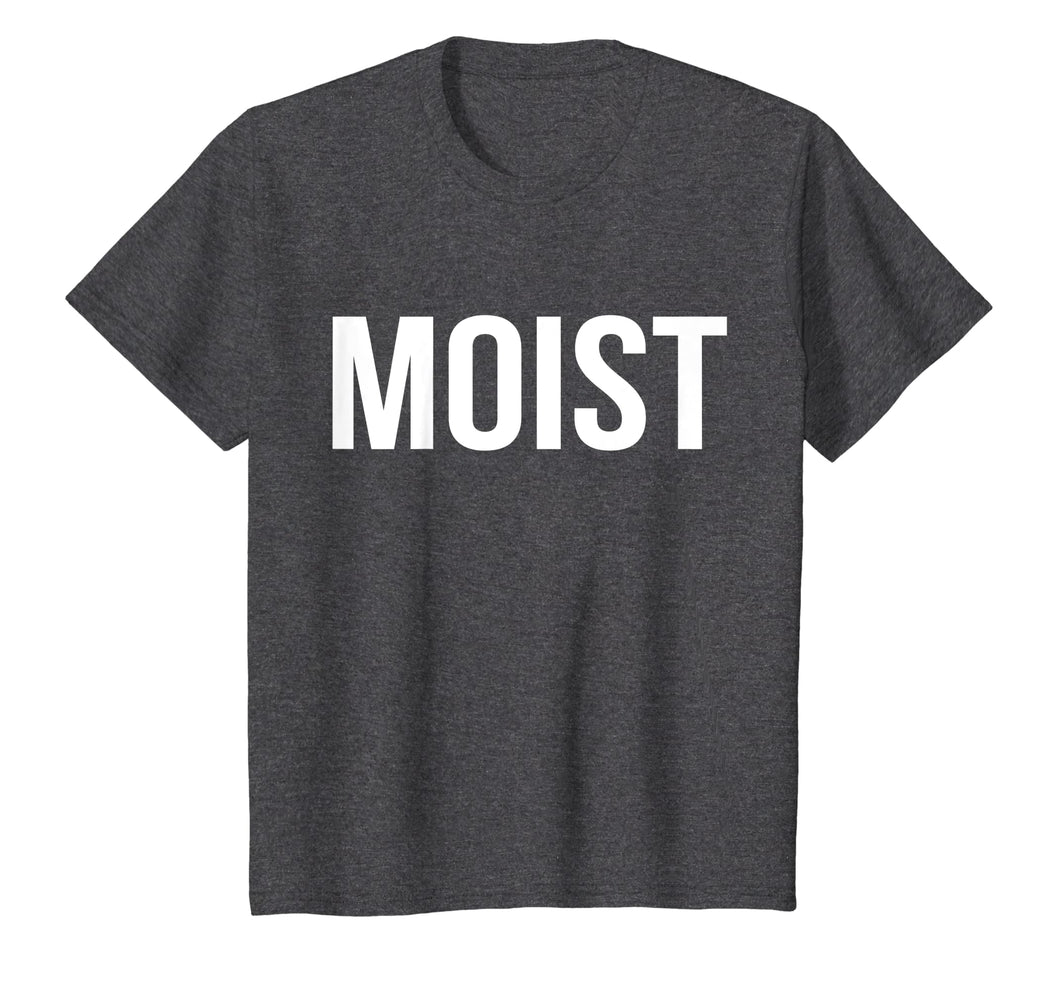 Moist T-Shirt Random Awkward Funny Word Moisture Humor Gift