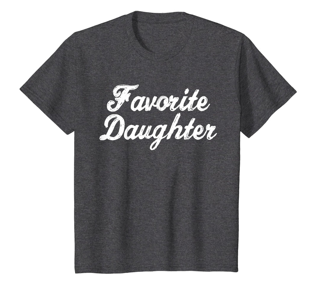 FAVORITE DAUGHTER Funny Gift TShirt Christmas Birthday