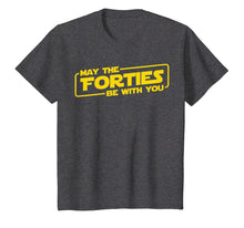 Load image into Gallery viewer, 40th Birthday Gifts May The Forties Be With You Shirt 1979
