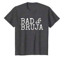 Load image into Gallery viewer, Bad and Bruja Shirt Bad Bruja Gift

