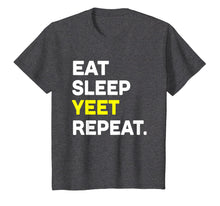 Load image into Gallery viewer, Eat Sleep Yeet Repeat Shirt Funny Cool Dance Slang Tee
