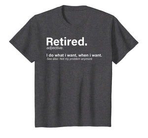 Retired Definition T-Shirt, Funny Retirement Gag Gifts
