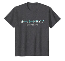 Load image into Gallery viewer, Overdrive in Japanese J-RPG Anime Manga Game Otaku T-Shirt
