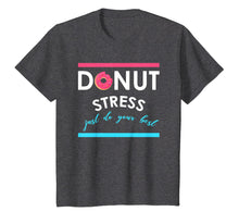 Load image into Gallery viewer, Donut Stress Just Do Your Best Teacher Tshirt for Testing
