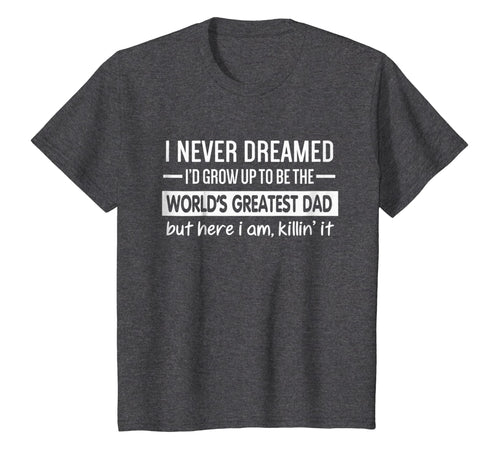 The World's Greatest Dad T-Shirt, Father's Day Gift Idea