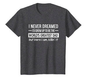 The World's Greatest Dad T-Shirt, Father's Day Gift Idea