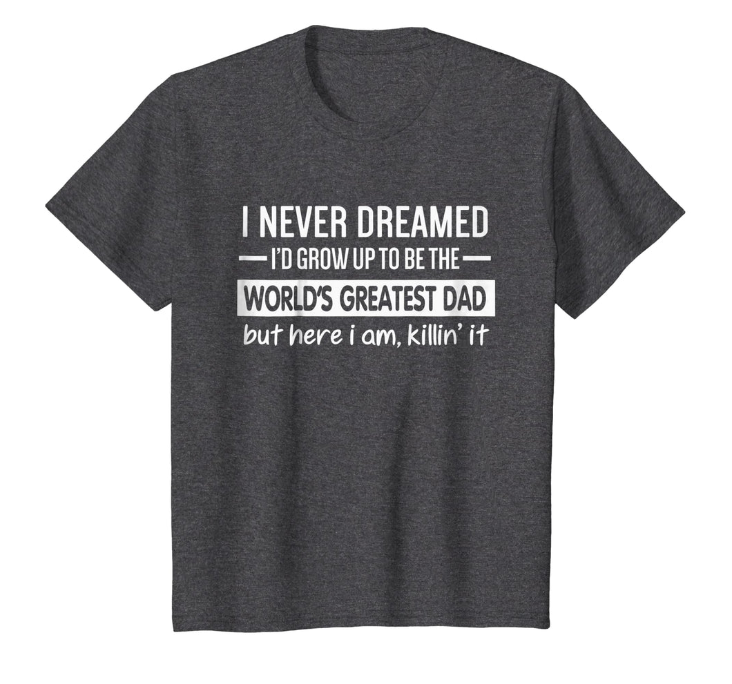 The World's Greatest Dad T-Shirt, Father's Day Gift Idea