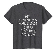 Load image into Gallery viewer, My Grandma and I Got In Trouble Today T Shirt for Kids Teens
