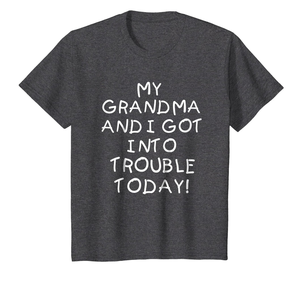 My Grandma and I Got In Trouble Today T Shirt for Kids Teens