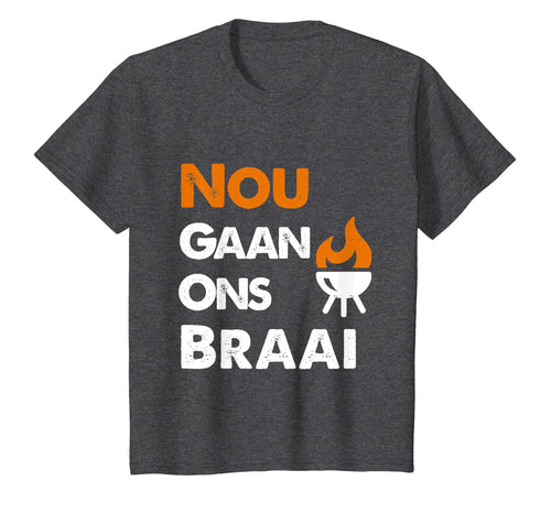 Nou Gaan Ons Braai t-shirt for South African BBQ lovers!