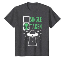 Load image into Gallery viewer, Single Or Taken Alien Abduction UFO T-Shirt
