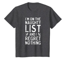 Load image into Gallery viewer, I'm On The Naughty List Funny Christmas Tshirt
