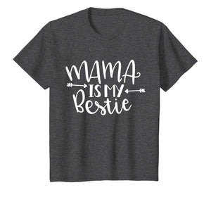 Mama Is My Bestie Mom BFF Funny Shirt