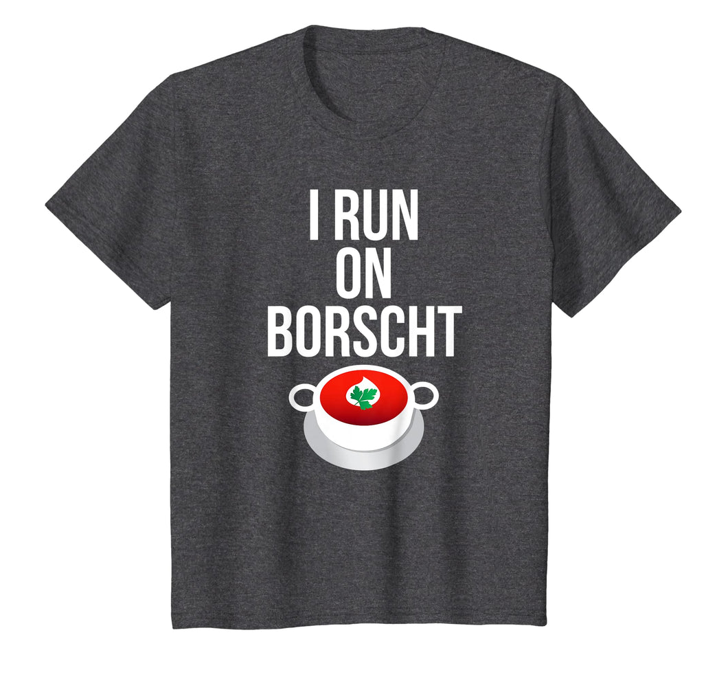 I Run On Borscht Funny Ukrainian Slavic T-shirt