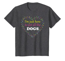 Load image into Gallery viewer, I&#39;m just here to pet all the DOGS Tshirt | Funny Groomer Pet
