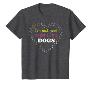 I'm just here to pet all the DOGS Tshirt | Funny Groomer Pet