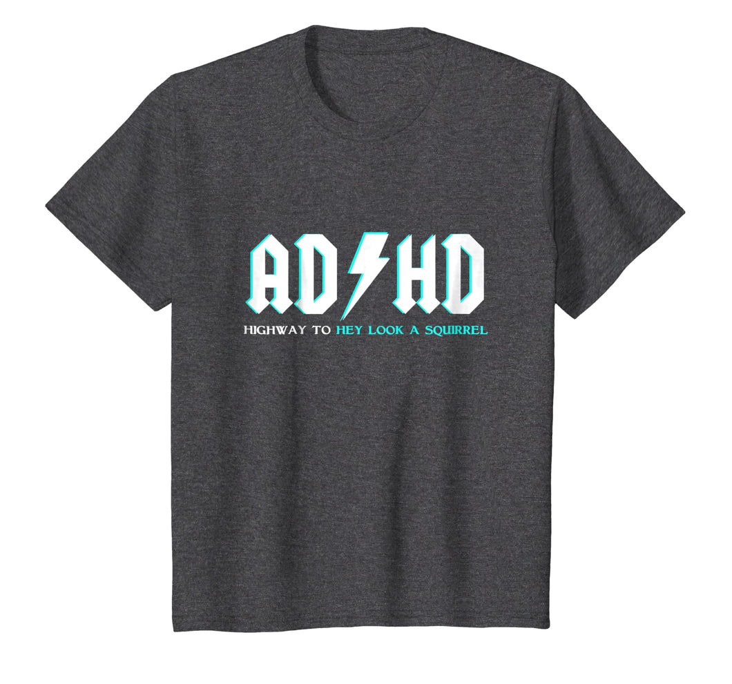ADHD Highway To Hey Look A Squirrel Shirt | Funny ADHD Shirt