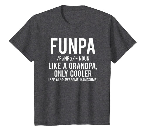 Funpa T Shirt Funny Grandpa cool grandfather papa gift tee