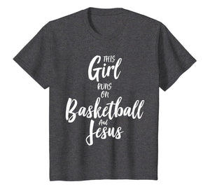 Basketball & Jesus T Shirt: This Girl Runs On Christ Tee