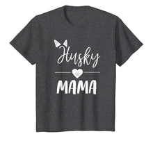 Load image into Gallery viewer, Husky Mama T Shirt Dog Lover Mom Gift for Mothers Day
