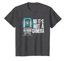 Load image into Gallery viewer, Land Surveyor T-Shirt No It&#39;s Not A Camera
