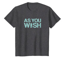 Load image into Gallery viewer, Princess Bride As You Wish T-Shirt
