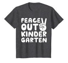 Load image into Gallery viewer, Peace Out Kindergarten T-Shirt Class of 2019 Graduation Gift T-Shirt
