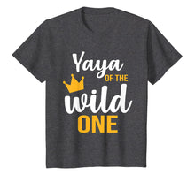 Load image into Gallery viewer, Yaya Of The Wild One Shirt 1St Birthday First Thing Daddy Te
