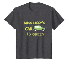 Load image into Gallery viewer, Miss Lippy&#39;s Car is Green T Shirt
