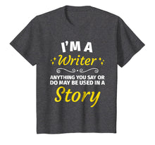 Load image into Gallery viewer, Gifts for Writers - Funny I'm a Writer T-Shirt Author Gift
