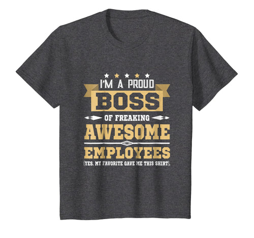 I Am A Proud Boss Of Freaking Awesome Employees T Shirt