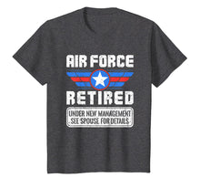 Load image into Gallery viewer, Air Force Retired Shirt - Under New Management
