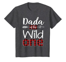Load image into Gallery viewer, Dada Of The Wild One Shirt Plaid Lumberjack 1St Birthday Tee
