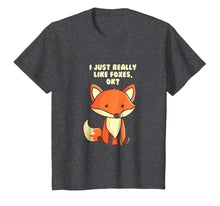 Load image into Gallery viewer, Funny Fox T-Shirt I Just Really Like Foxes Ok
