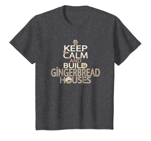 Keep Calm and Build Gingerbread Houses T-Shirt