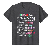 Load image into Gallery viewer, teach like friends t shirt plan like greet like
