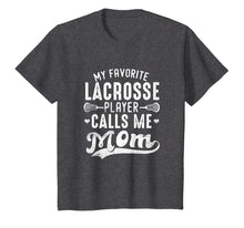 Load image into Gallery viewer, Favorite lacrosse Player Call Me Mom T Shirt Mother's Day

