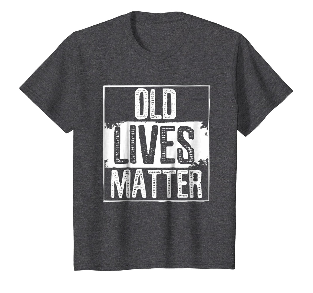 Old Lives Matter T Shirt 50th 60th 70th Birthday Gag Gifts