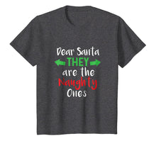 Load image into Gallery viewer, Funny Christmas Shirt They Are The Naughty Ones
