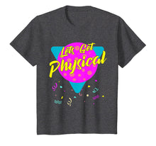 Load image into Gallery viewer, Lets Get Physical Workout Gym Tee Totally Rad 80&#39;S T-Shirt
