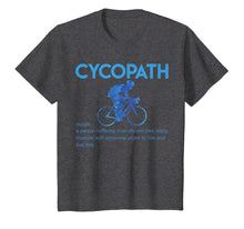 Load image into Gallery viewer, Funny Cycopath T-Shirt Humor Cycling Tee
