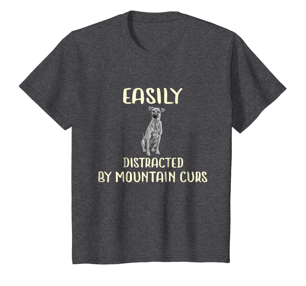 Mountain Cur T Shirt, Easily Distracted by Mountain Cur Tee