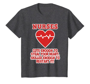 Funny Nurse Cute enough to steal your Heart Shirt Woman Girl