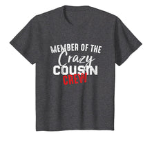 Load image into Gallery viewer, Cousins Tshirt Crazy Cousin Crew Funny Cousin Squad Tshirt

