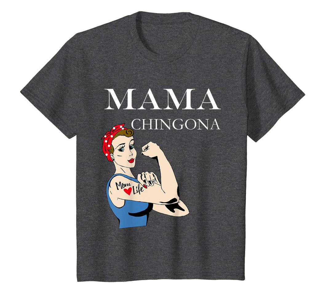 Mama Chingona Dia de la Madre Regalo T-Shirt mother's day