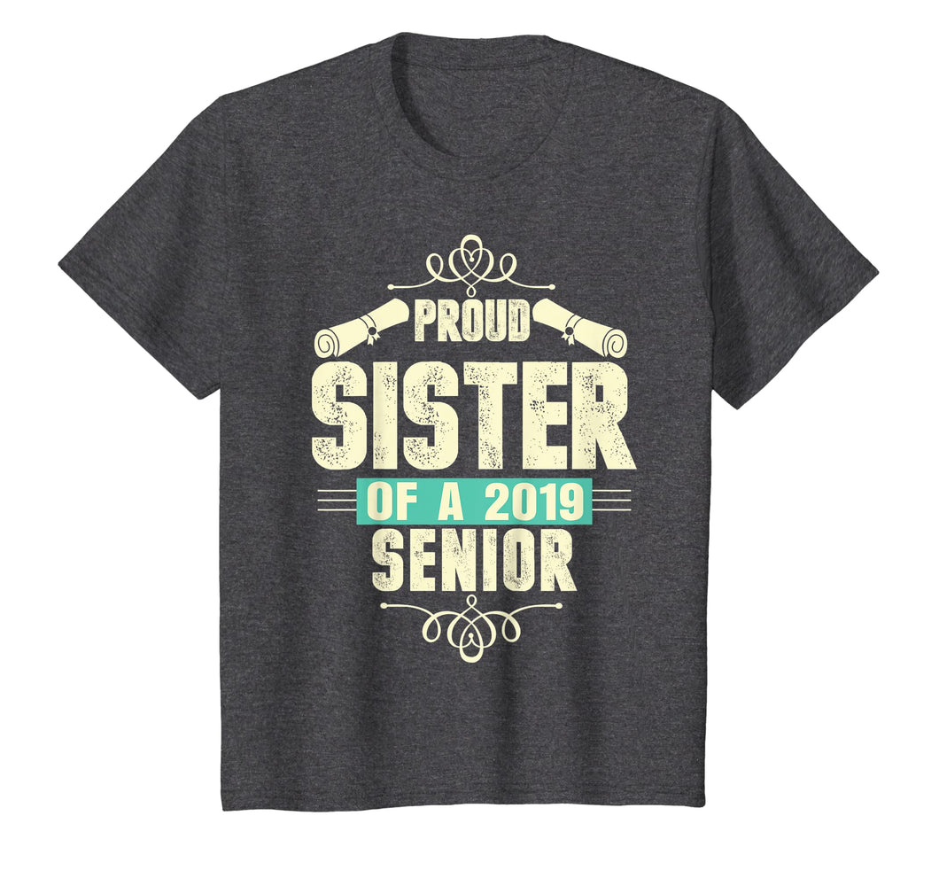 Funny Graduation 2019 TShirt Gift Proud Sister Of A Senior