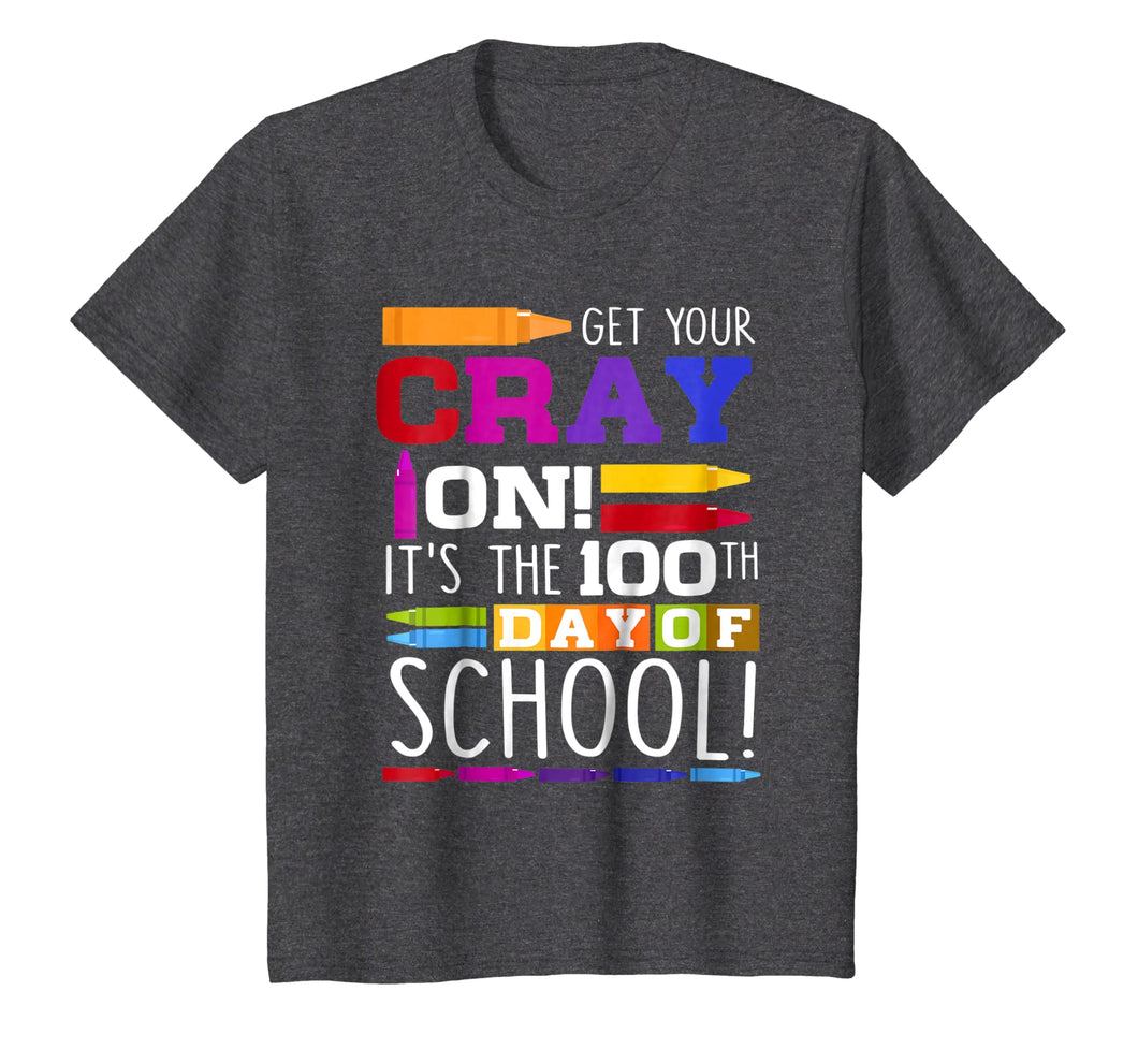 Get your Cray on 100th day of School- Back to School Teacher