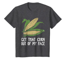 Load image into Gallery viewer, Get that Corn Out of My Face Shirt
